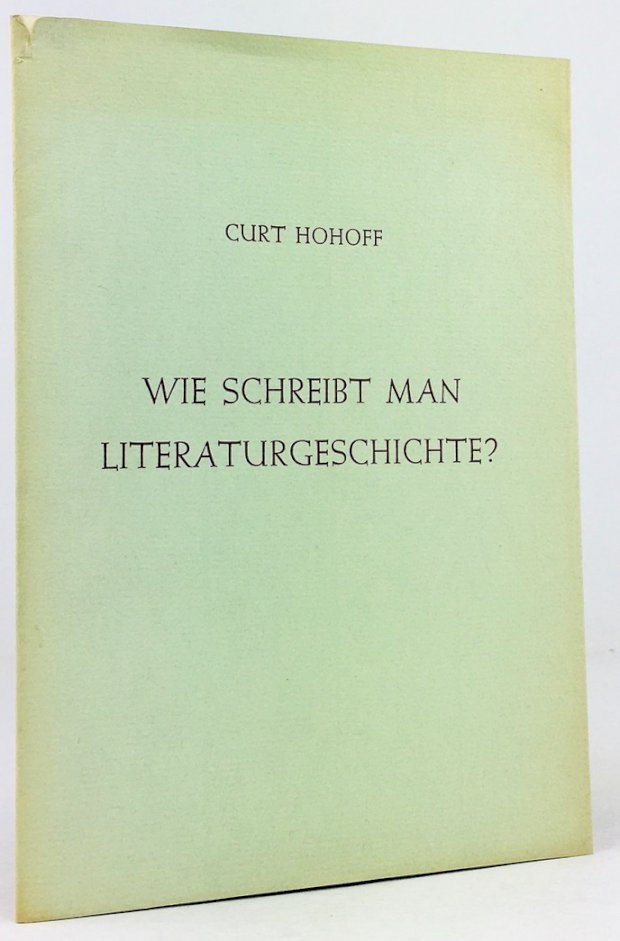 Abbildung von "Wie schreibt man Literaturgeschichte ? Vortrag gehalten auf der öffentlichen Festsitzung der 63 Jahresversammlung der Gesellschaft der Bibliophilen am 27. Mai 1962 in Darmstadt."