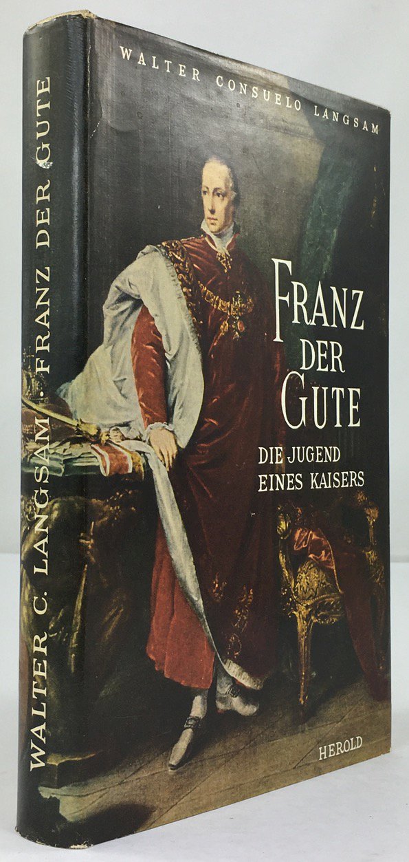 Abbildung von "Franz der Gute. Die Jugend eines Kaisers. Übersetzt von Adelheid Hrazky-Stiegler."