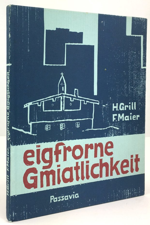 Abbildung von "eigfrorne gmiatlichkeit. Bairische Gedichte und Epigramme von Harald Grill mit Holzschnitten von Fritz Maier."