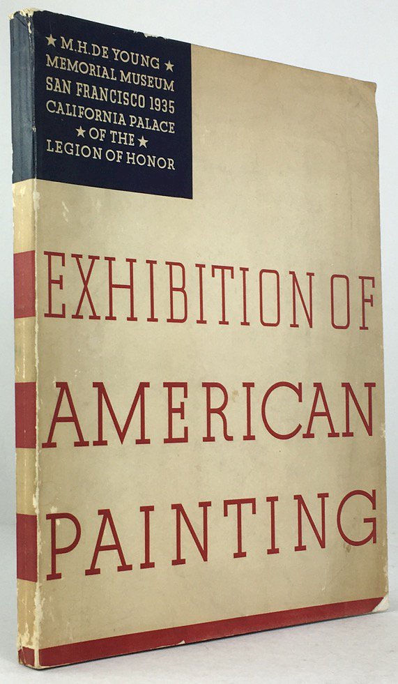 Abbildung von "Exhibition of American Painting. M.H. De Young Memorial Museum California Palace of the Legion of Honor June 7, to July 7, 1935."
