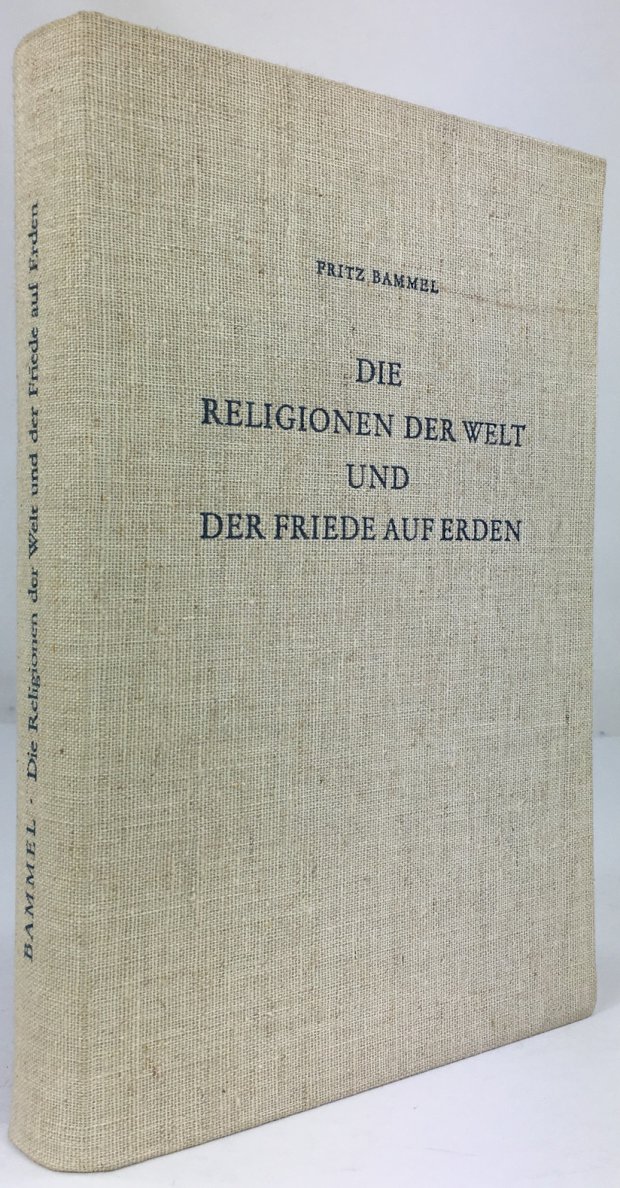 Abbildung von "Die Religionen der Welt und der Friede auf Erden. Eine religionsphänomenologische Studie."