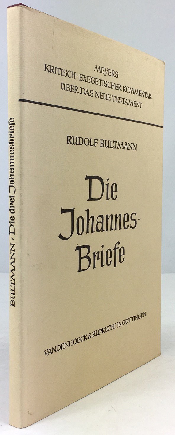 Abbildung von "Die drei Johannesbriefe. Erklärt von Rudolf Bultmann. 2. Auflage dieser Neuauslegung."