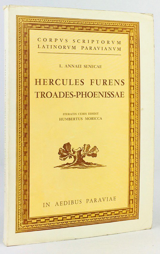Abbildung von "L.Annaei Senecae Hercules Furens. Troades - Phoenissae. Iteratis curis edidit Humbertus Moricca."