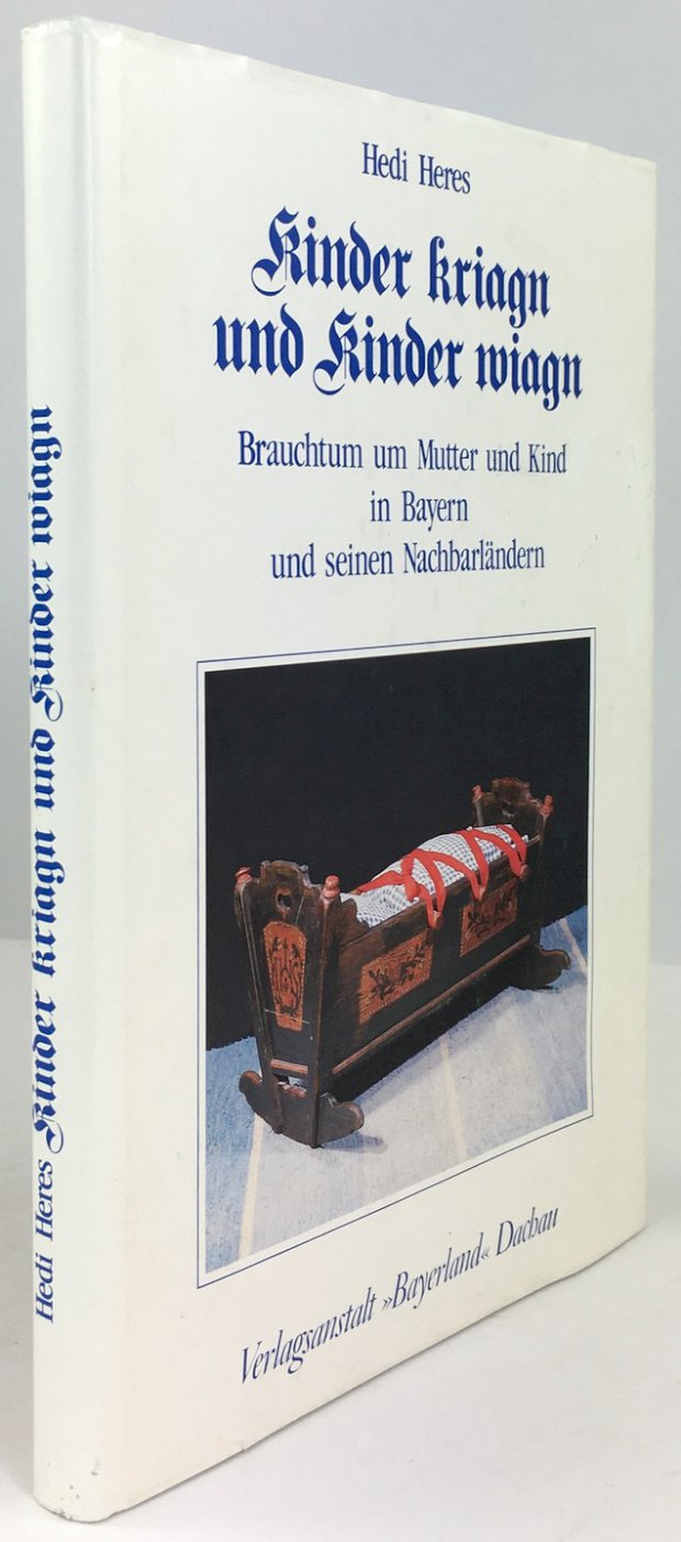 Abbildung von "Kinder kriagn und Kinder wiagn. Brauchtum um Mutter und Kind in Bayern und seinen Nachbarländern."
