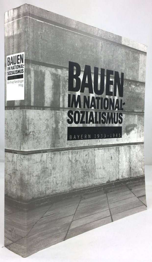 Abbildung von "Bauen im Nationalsozialismus Bayern 1933-1945. Ausstellung des Architekturmuseums der Technischen Universität München und des Münchner Stadtmuseums..."