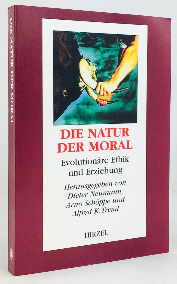 Abbildung von "Die Natur der Moral. Evolutionäre Ethik und Erziehung."