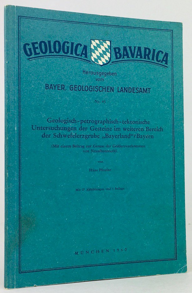 Abbildung von "Geologisch-petrographisch-tektonische Untersuchungen der Gesteine im weiteren Bereich der Schwefelerzgrube "Bayerland"/Bayern..."
