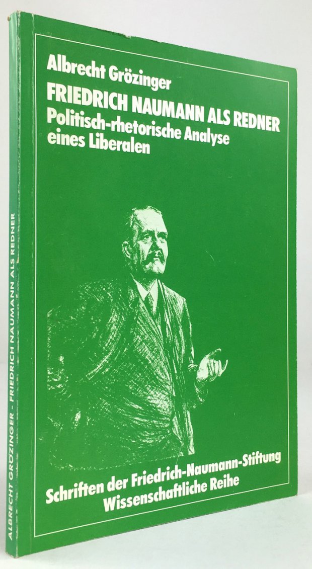 Abbildung von "Friedrich Naumann als Redner. Politisch-rhetorische Analyse eines Liberalen."
