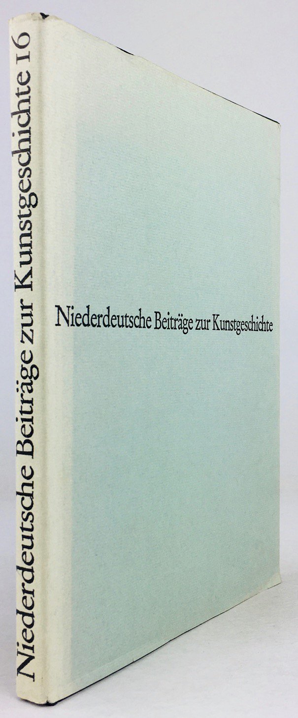 Abbildung von "Niederdeutsche Beiträge zur Kunstgeschichte, Band 16. (Mit Beiträgen von M. Gosebruch,..."