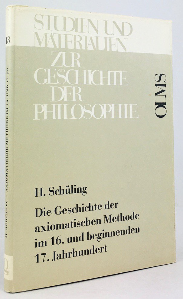 Abbildung von "Die Geschichte der Axiomatischen Methode im 16. und beginnenden 17. Jahrhundert..."