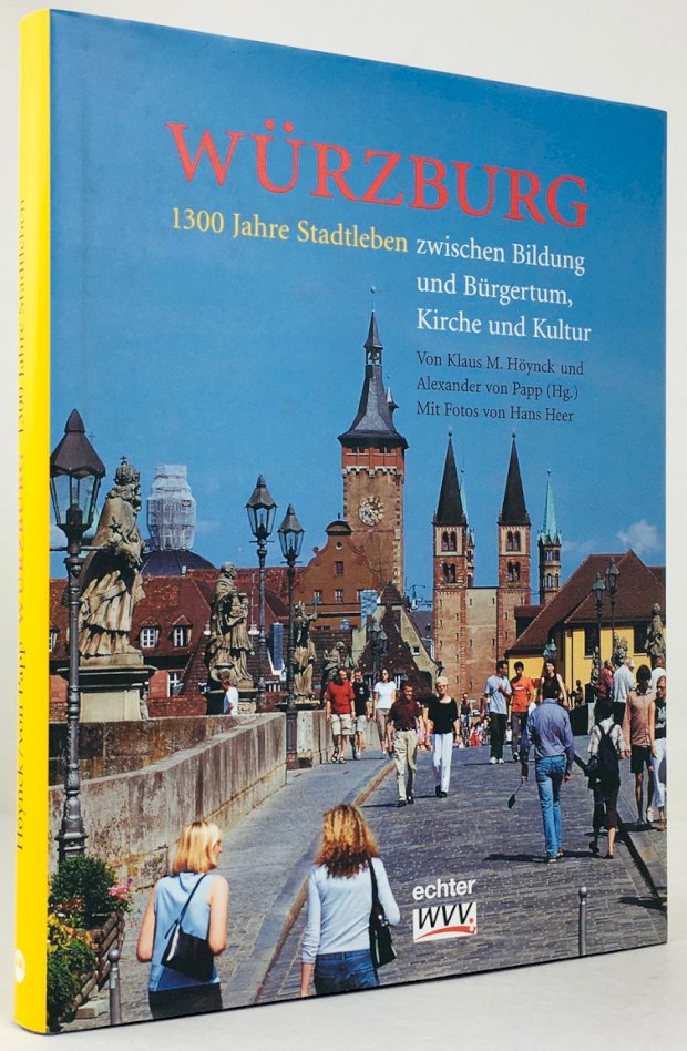 Abbildung von "Würzburg. 1300 Jahre Stadtleben zwischen Bildung und Bürgertum, Kirche und Kultur..."