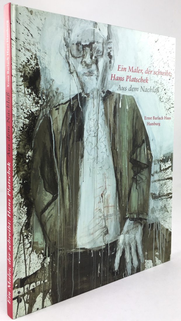 Abbildung von "Ein Maler, der schreibt: Hans Platschek. Aus dem Nachlaß. Ausstellung und Katalog:..."