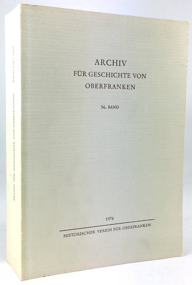 Abbildung von "Archiv für Geschichte von Oberfranken. 56. Band. (Enth. u.a. : Erwin Herrmann : 150 Jahre Historischer Verein für Oberfranken zu Bayreuth...)."
