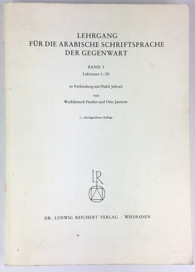 Abbildung von "Lehrgang für die arabische Schriftsprache der Gegenwart. Band I. Lektionen 1-30. 3.,..."