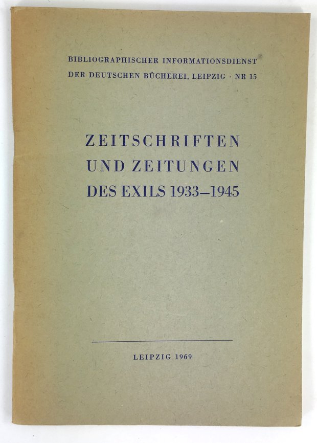 Abbildung von "Zeitschriften und Zeitungen des Exils 1933-1945. Bestandsverzeichnis der Deutschen Bücherei."