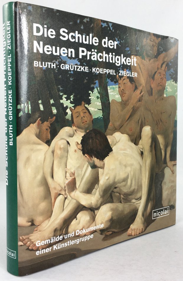 Abbildung von "Die Schule der Neuen Prächtigkeit. Bluth - Grützke - Koeppel - Ziegler..."