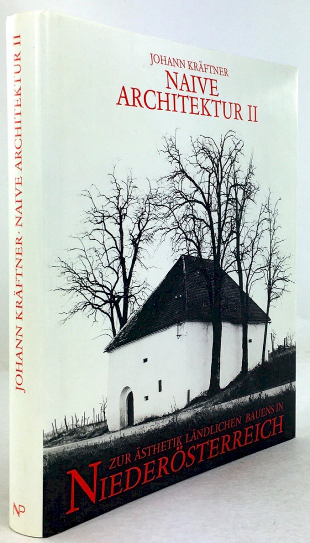 Abbildung von "Naive Architektur II. Zur Ästhetik ländlichen Bauens in Niederösterreich."