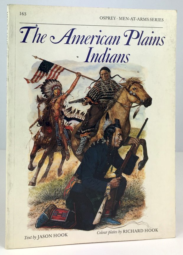 Abbildung von "The American Plains Indians. Colour plates by Richard Hook. Line drawings by Christa Hook."