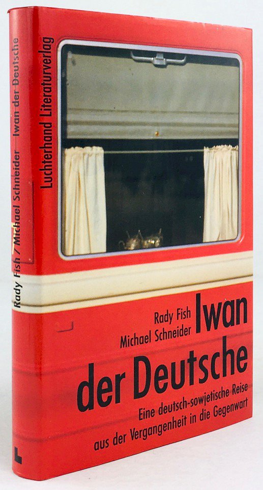 Abbildung von "Iwan der Deutsche. Eine deutsch-sowjetische Reise aus der Vergangenheit in die Gegenwart."