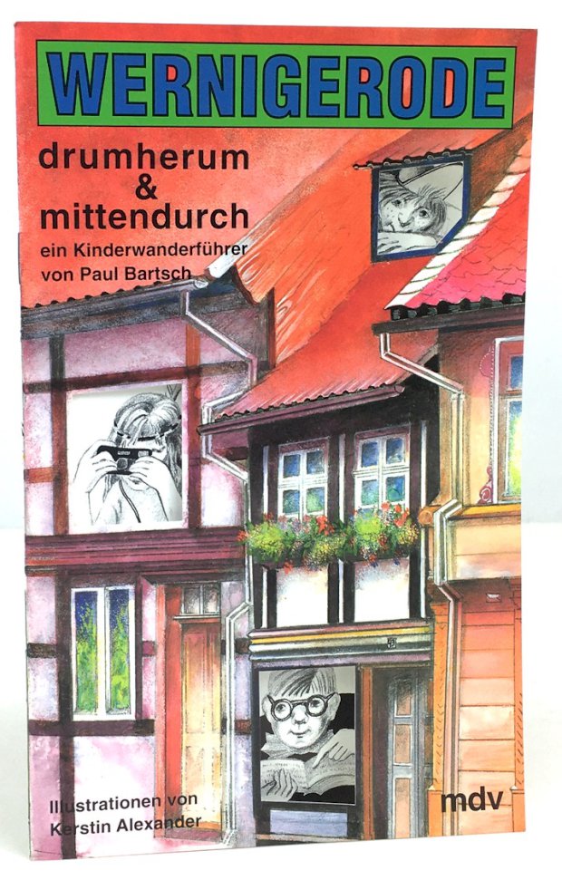 Abbildung von "Wernigerode. Drumherum & mittendurch. Ein Kinderwanderführer. Mit Illustrationen von Kerstin Alexander."