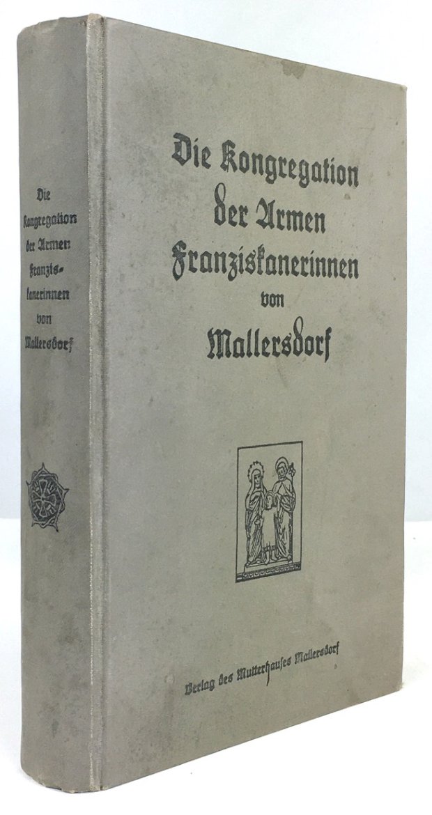 Abbildung von "Die Kongregation der Armen Franziskanerinnen von Mallersdorf (1855 - 1925)."