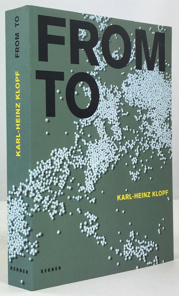 Abbildung von "FROM / TO . Martin Hochleitner / Karl-Heinz Klopf. Arbeiten FROM 1978 TO 2006. /..."