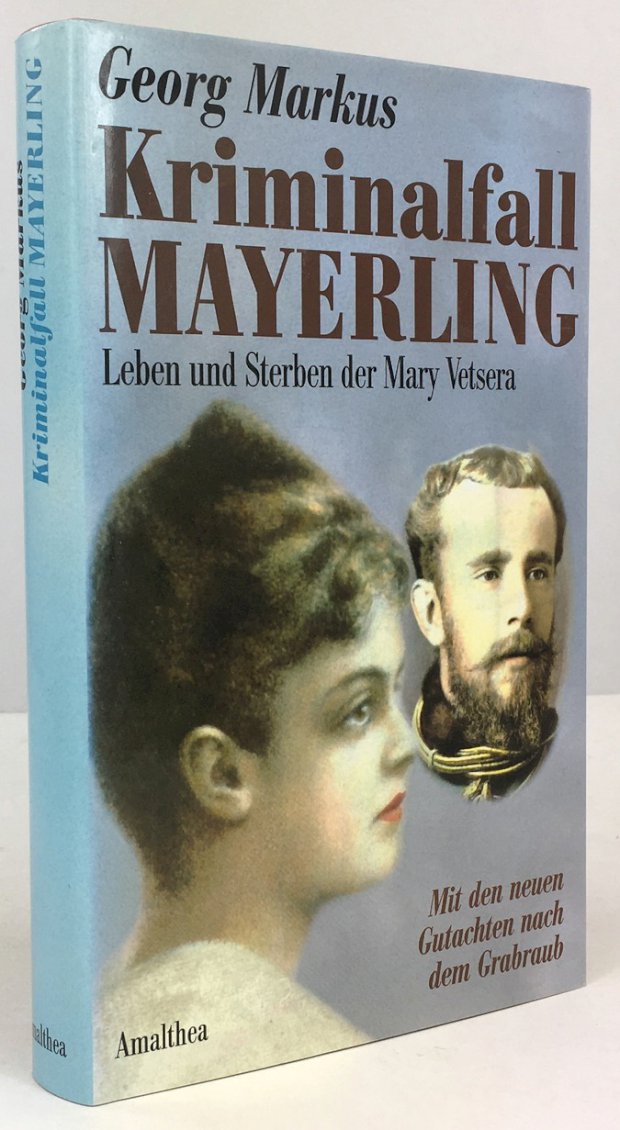 Abbildung von "Kriminalfall Mayerling. Leben und Sterben der Mary Vetsera. Mit den neuen Gutachten nach dem Grabraub."