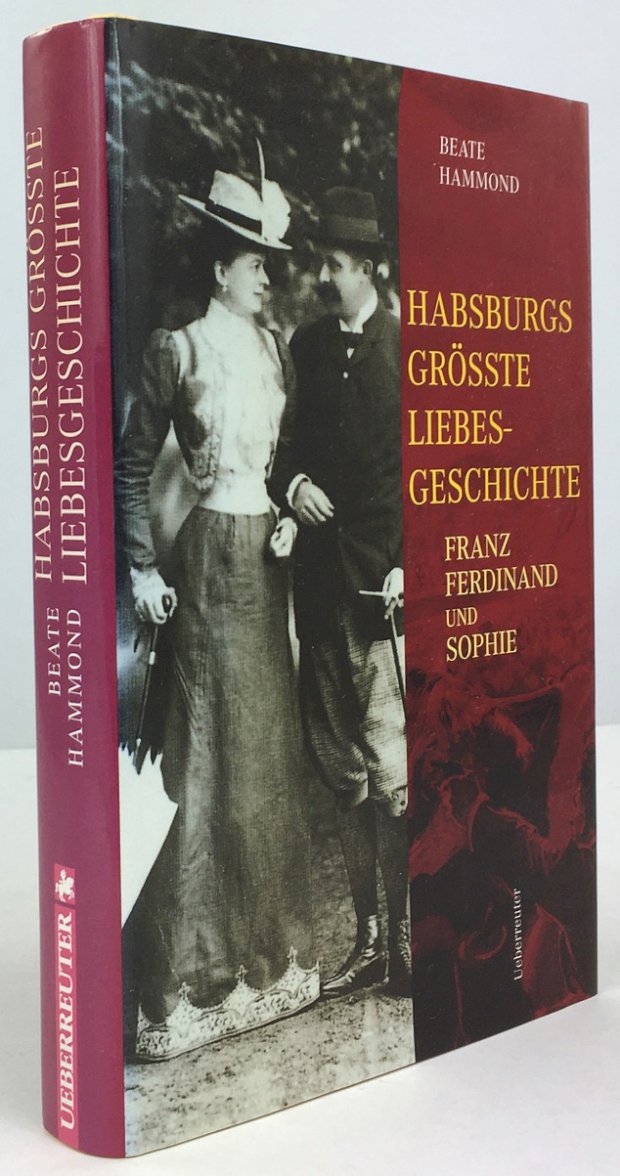 Abbildung von "Habsburgs grösste Liebesgeschichte. Franz Ferdinand und Sophie."