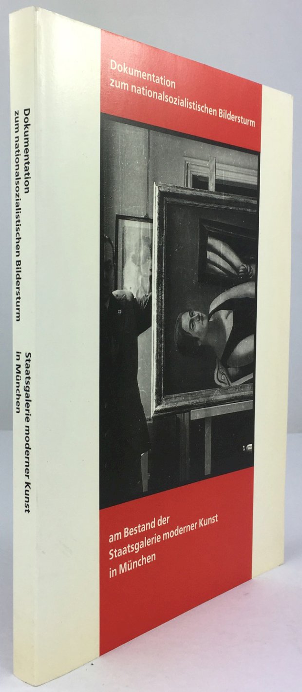 Abbildung von "Dokumentation zum nationalistischen Bildersturm am Bestand der Staatsgalerie moderner Kunst in München."
