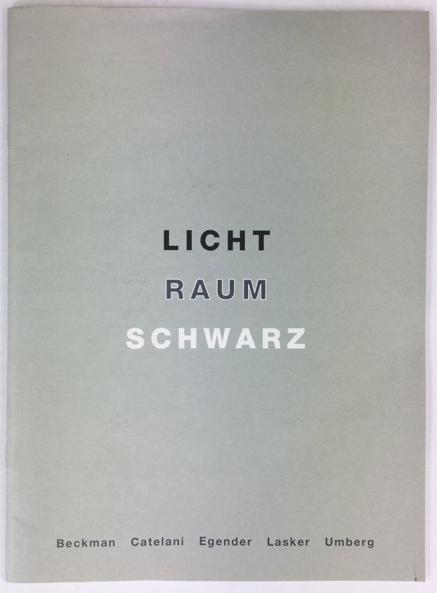 Abbildung von "Licht Raum ... Schwarz. Ford Beckman, Antonio Catelani, Manfred Egender,..."