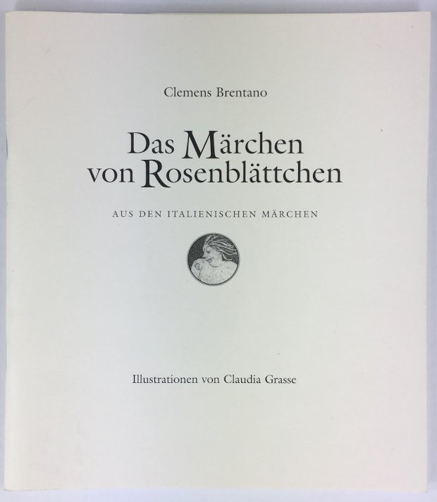 Abbildung von "Das Märchen von Rosenblättchen. Aus den Italienischen Märchen. Illustrationen von Claudia Grasse..."