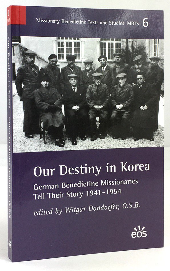 Abbildung von "Our Destiny in Korea German Benedictine Missionaries. Tell Their Story 1941-1954. 3rd..."