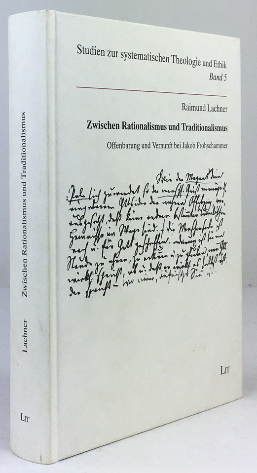 Abbildung von "Zwischen Rationalismus und Traditionalismus. Offenbarung und Vernunft bei Jakob Frohschammer."