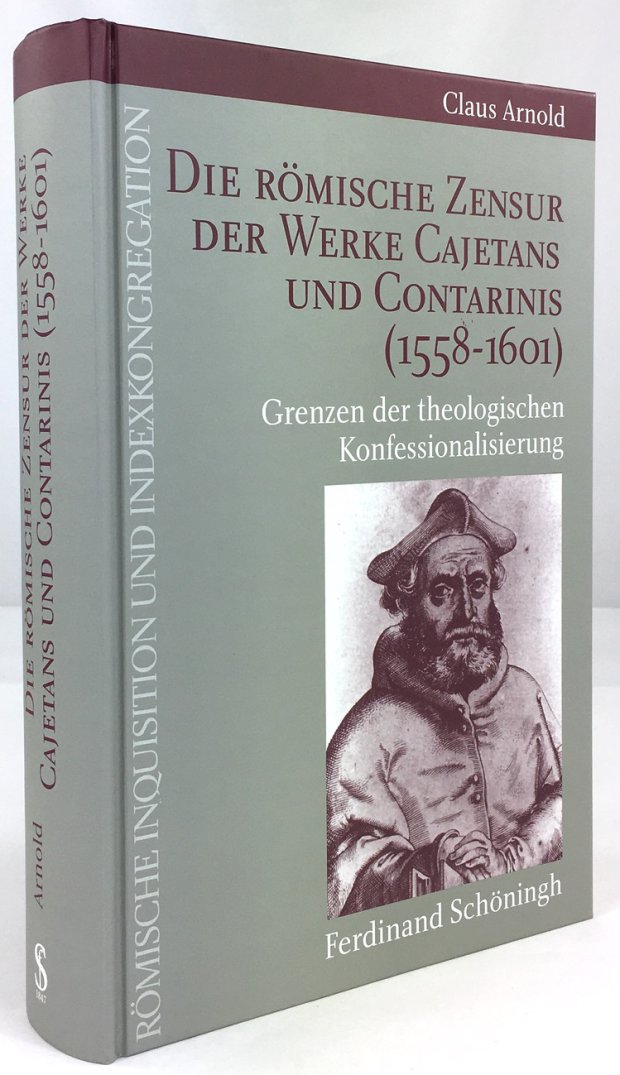 Abbildung von "Die Römische Zensur der Werke Cajetans und Contarinis (1558-1601)."