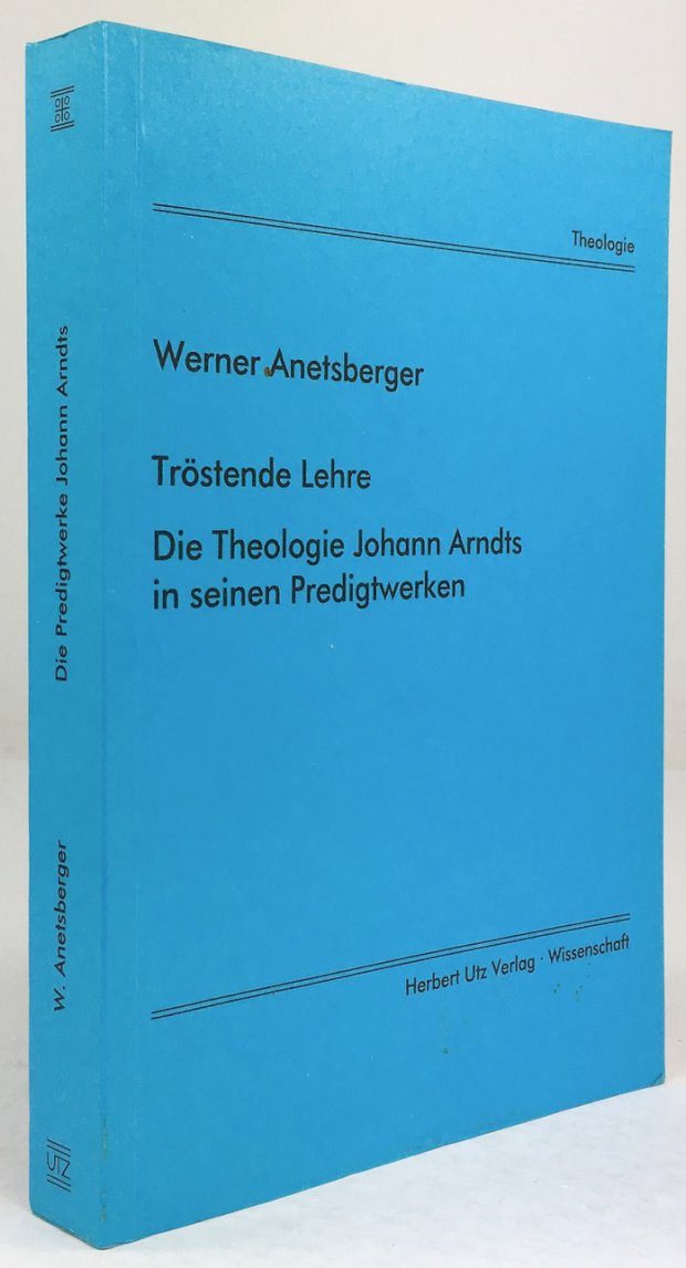 Abbildung von "Tröstende Lehre. Die Theologie Johann Arndts in seinen Predigtwerken."