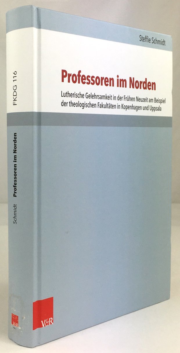 Abbildung von "Professoren im Norden. Lutherische Gelehrsamkeit in der Frühen Neuzeit am Beispiel der theologischen Fakultäten in Kopenhagen und Uppsala."