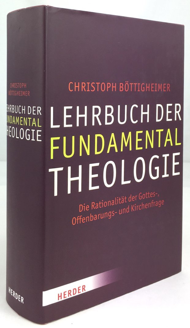 Abbildung von "Lehrbuch der Fundamentaltheologie. Die Rationalität der Gottes-, Offenbargungs- und Kirchenfrage."