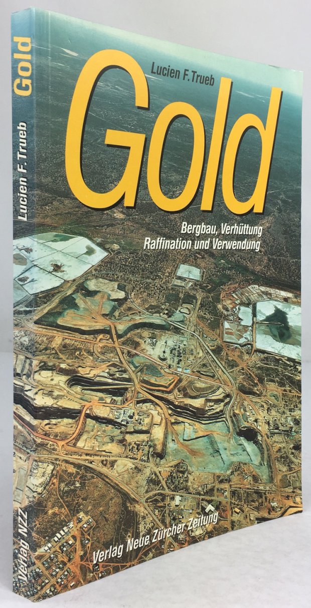 Abbildung von "Gold. Bergbau, Verhüttung, Raffination und Verwendung."