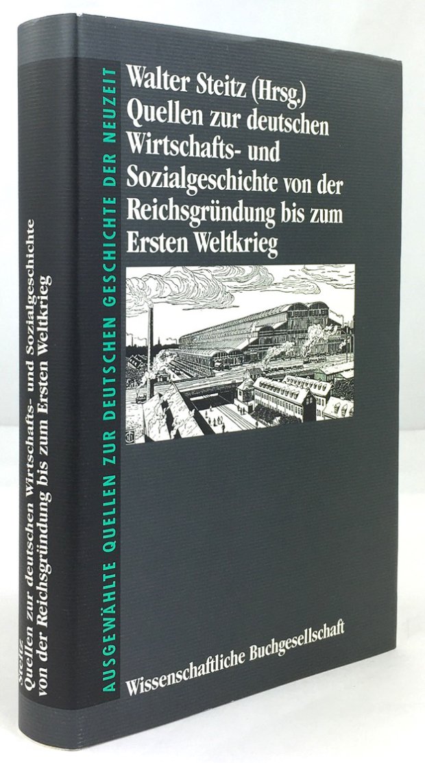 Abbildung von "Quellen zur deutschen Wirtschafts- und Sozialgeschichte. Von der Reichsgründung bis zum Ersten Weltkrieg."