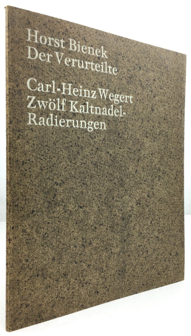 Abbildung von "Der Verurteilte. Carl Heinz Wegert: Zwölf Kaltnadel-Radierungen. (Ausgabe B)."