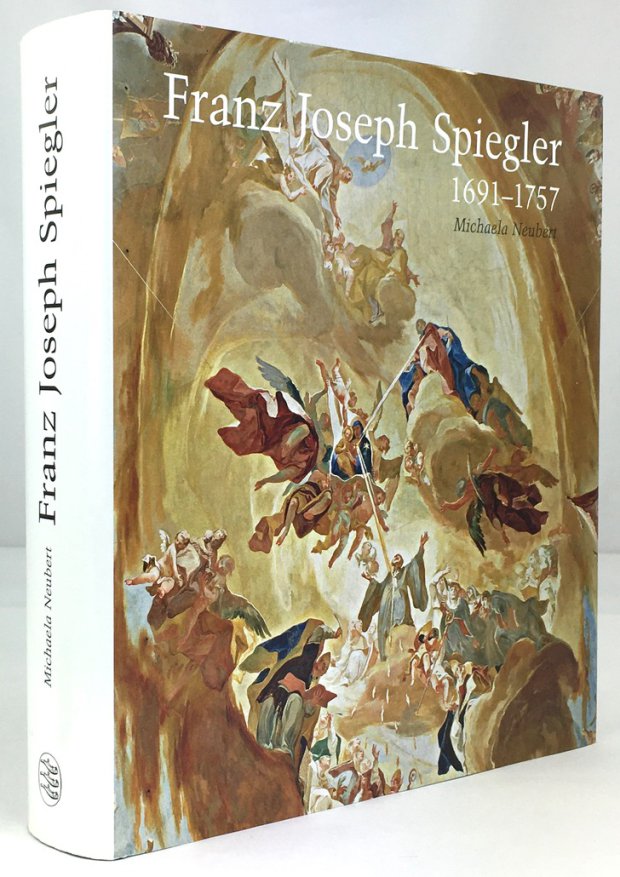 Abbildung von "Franz Joseph Spiegler 1691 - 1757. Die künstlerische Entwicklung des Tafelbildmalers und Freskanten."