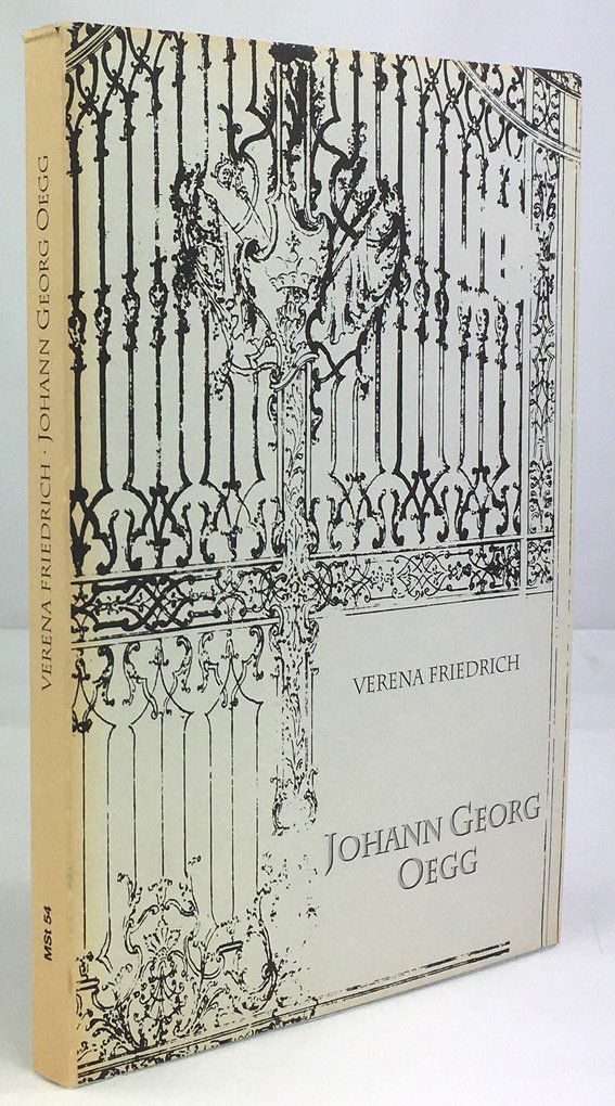 Abbildung von "Johann Georg Oegg. Die schmiedeeisernen Gitter der Fürstbischöflichen Residenz zu Würzburg."