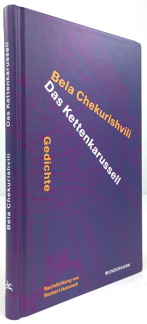 Abbildung von "Das Kettenkarussell. Gedichte. Nachdichtung von Norbert Hummelt nach Interlinearübersetzungen von Lika Kevlishvili und Nana Tchigladze."