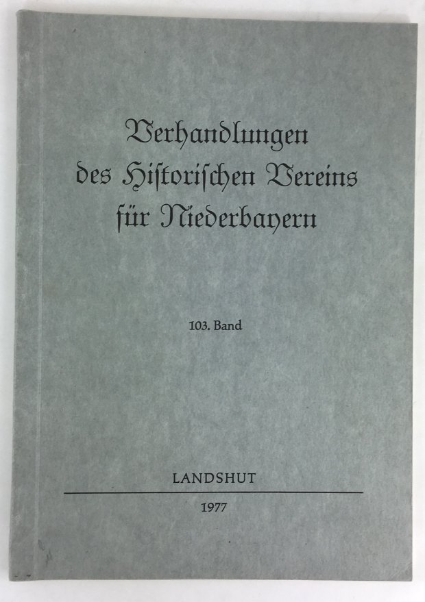 Abbildung von "Verhandlungen des Historischen Vereins für Niederbayern. 103. Band."