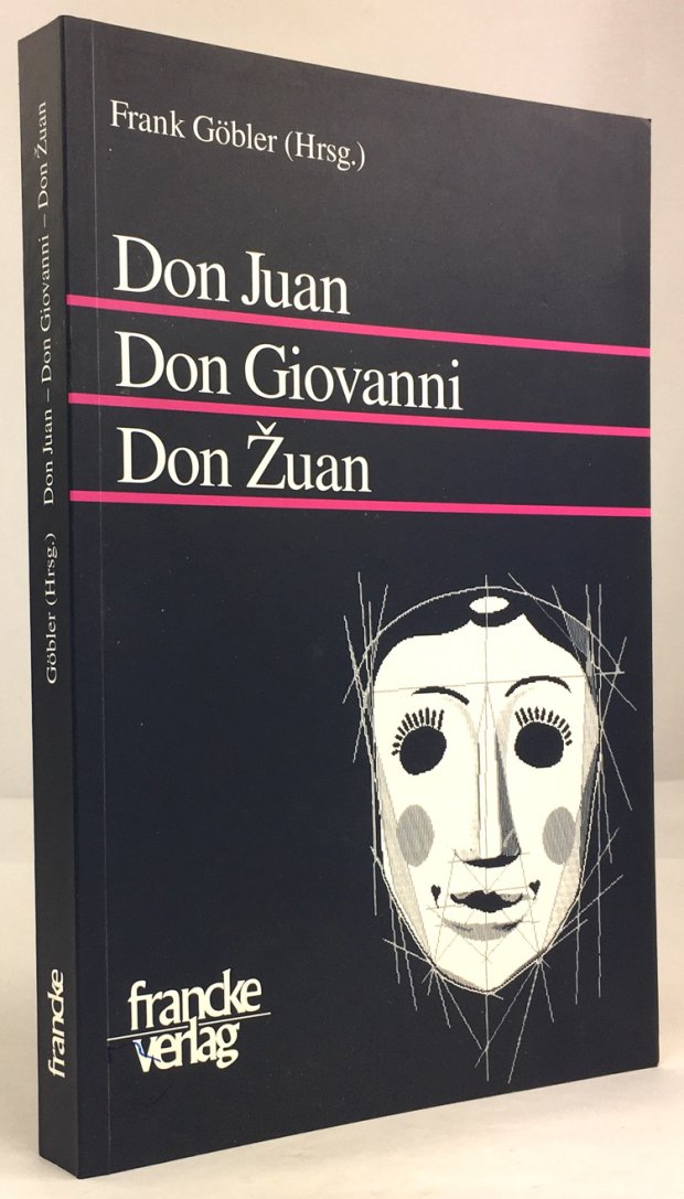 Abbildung von "Don Juan - Don Giovanni - Don Zuan. Europäische Deutungen einer theatralen Figur."