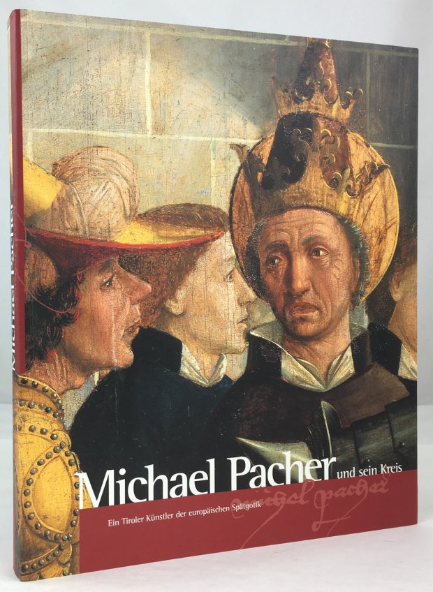 Abbildung von "Michael Pacher und sein Kreis. Ein Tiroler Künstler der europäischen Spätgotik 1435 - 1498. Herausgeber:..."