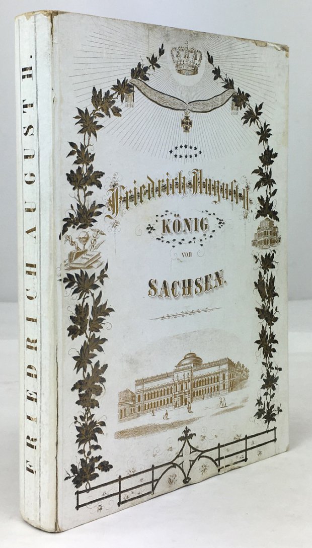 Abbildung von "Friedrich August II. König von Sachsen. Ein Denkmal für alle seine Verehrer."