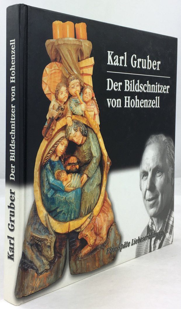 Abbildung von "Karl Gruber. Der Bildschnitzer von Hohenzell. Eine späte Liebeserklärung - skizziert von Josef Kettl,..."