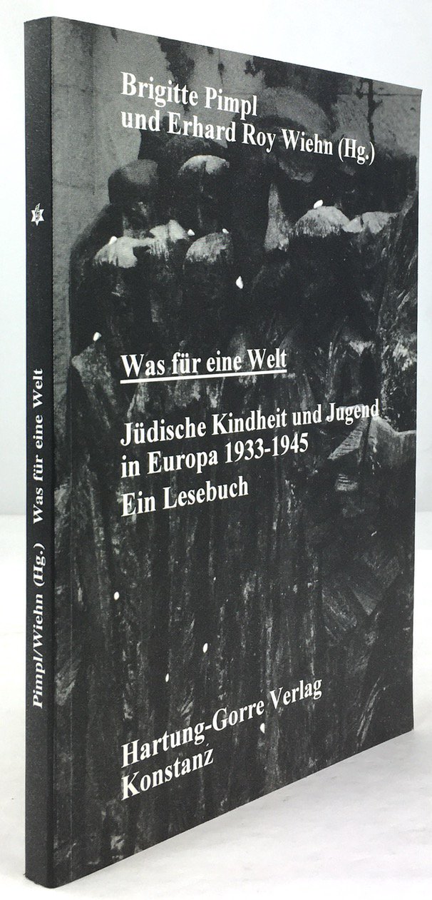 Abbildung von "Was für eine Welt. Jüdische Kindheit und Jugend in Europa 1933-1945. Ein Lesebuch..."