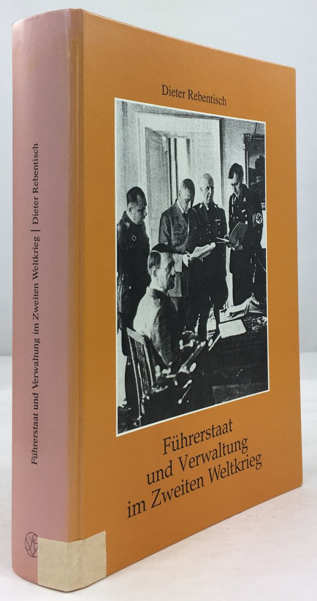 Abbildung von "Führerstaat und Verwaltung im Zweiten Weltkrieg. Verfassungsentwicklung und Verwaltungspolitik 1939 - 1945."